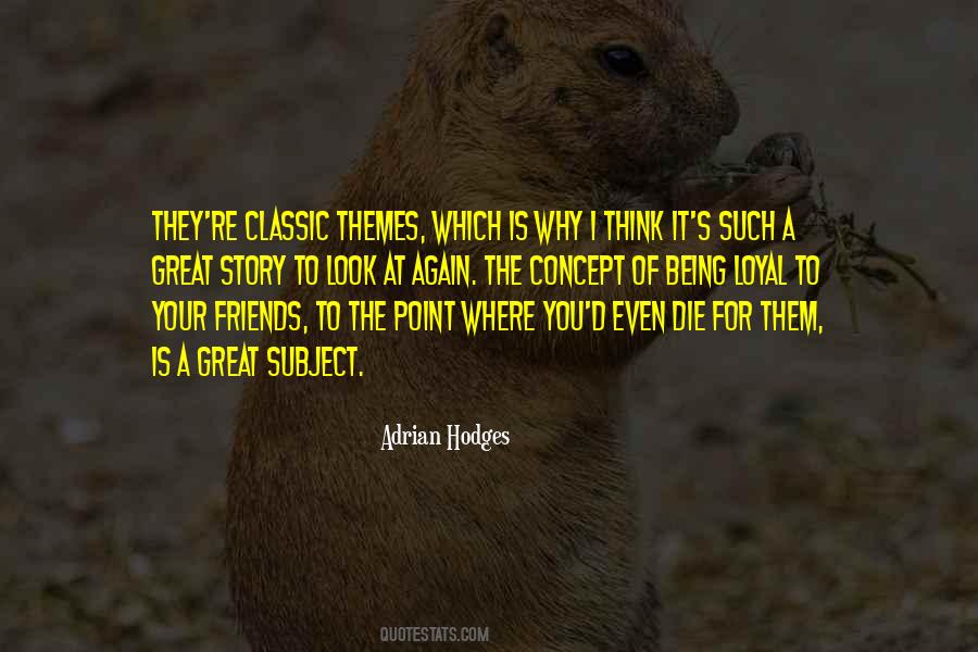 Quotes About Being Loyal To Someone #1510621