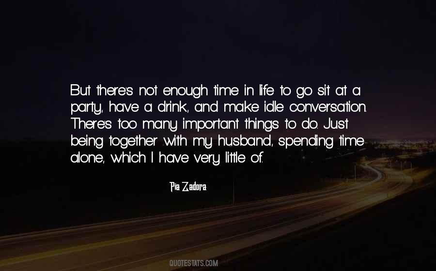 Quotes About Not Enough Time #27402