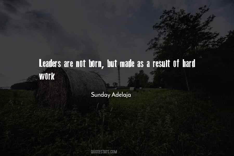 Leaders Are Born Quotes #1716855