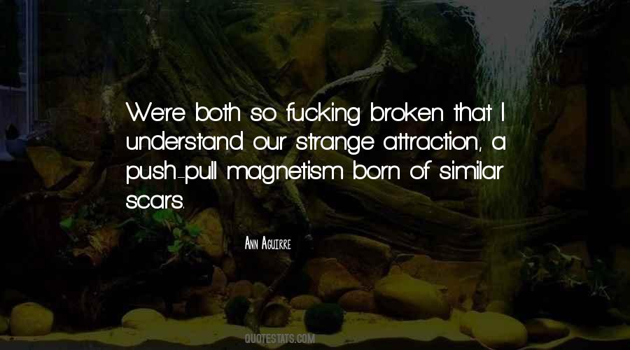 Quotes About Magnetism #1561653