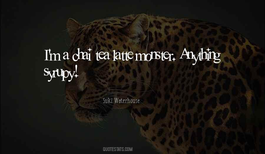 Quotes About Chai Latte #1825681