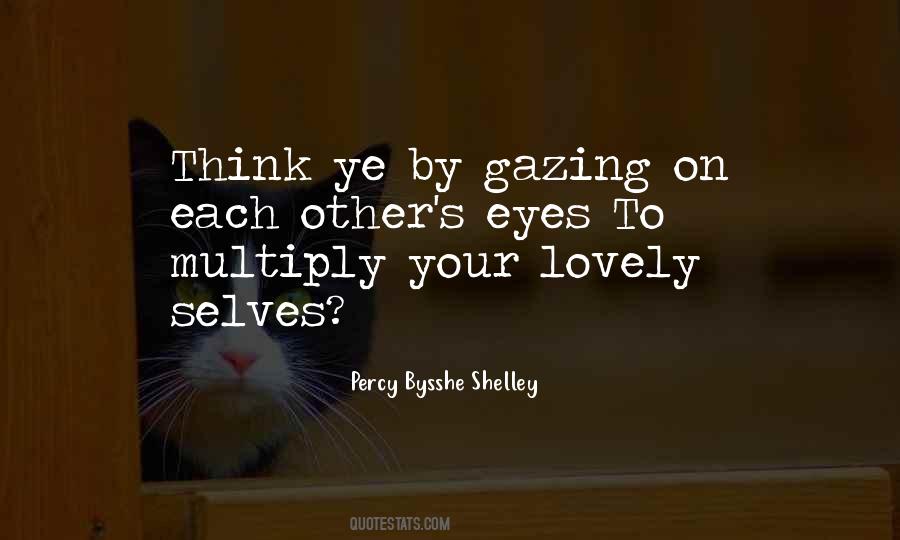 Quotes About Gazing #1179635