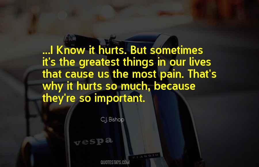 Quotes About Sometimes It Hurts #1380731