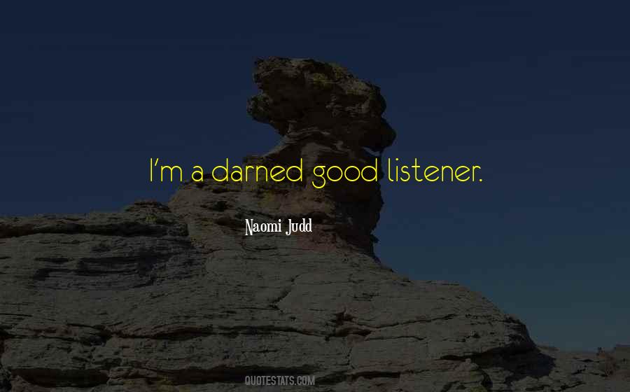 Quotes About Good Listener #822699