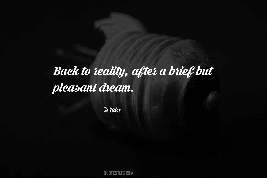 Quotes About Back To Reality #967157