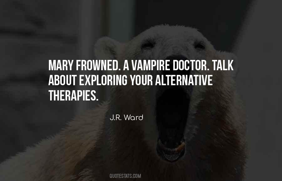 Quotes About Alternative Therapies #1474365