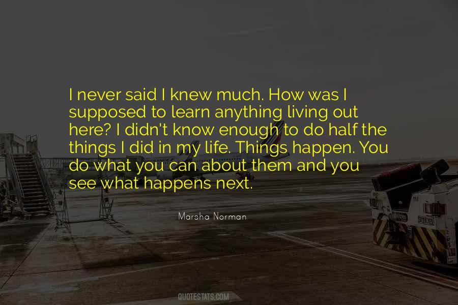 Quotes About Things Happen #1259782