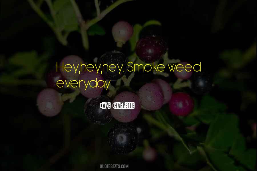 Quotes About Smoke Weed #1099143