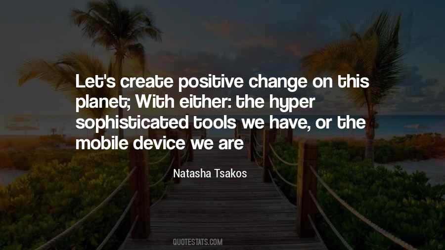 Quotes About Positive Change #1291221