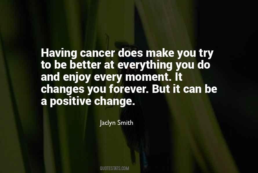 Quotes About Positive Change #385849