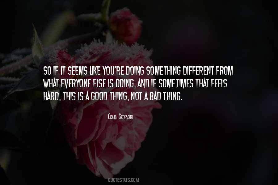 Quotes About Something Different #1042456