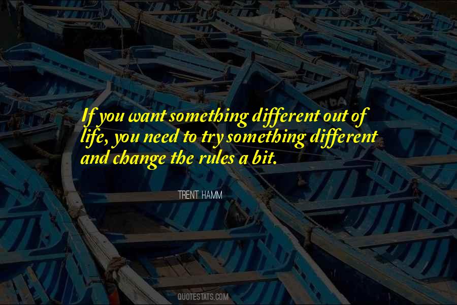 Quotes About Something Different #1378371