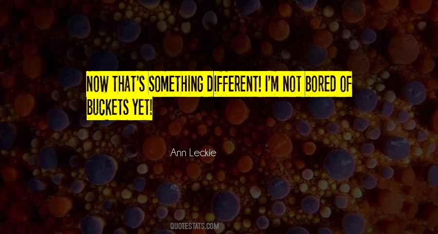 Quotes About Something Different #963811