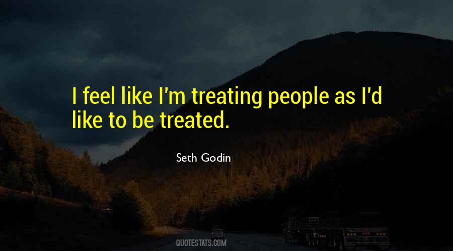 Treating People Quotes #1690509