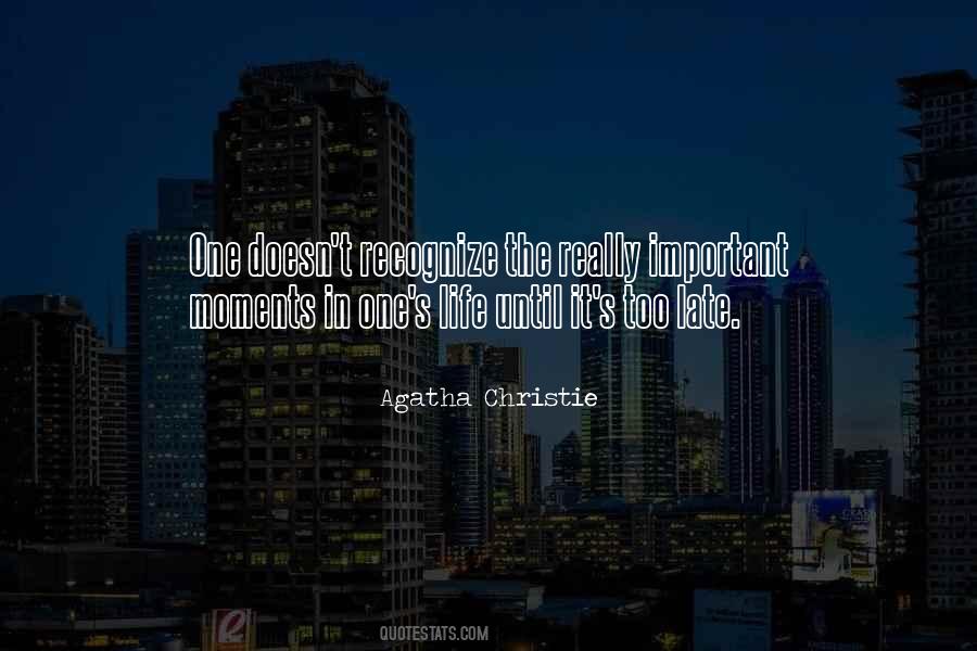 Quotes About Important Moments In Life #1322377