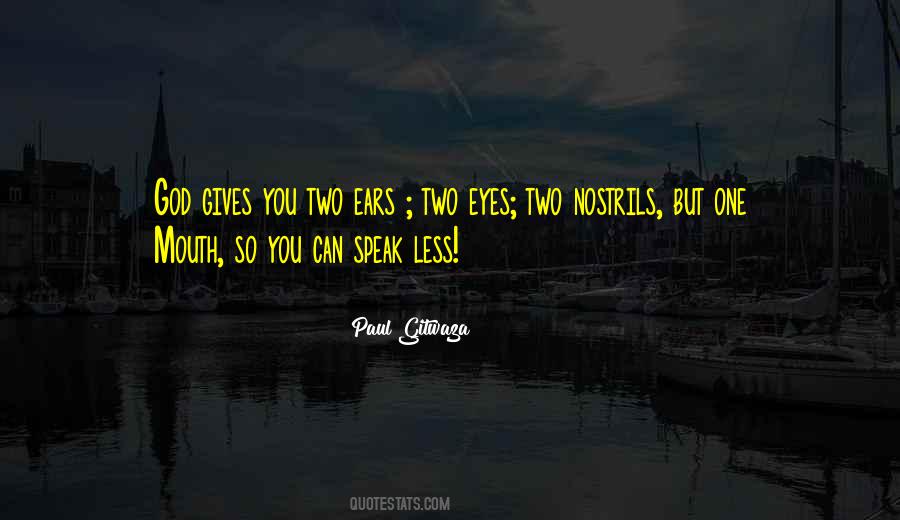 Quotes About Two Ears And One Mouth #1171746