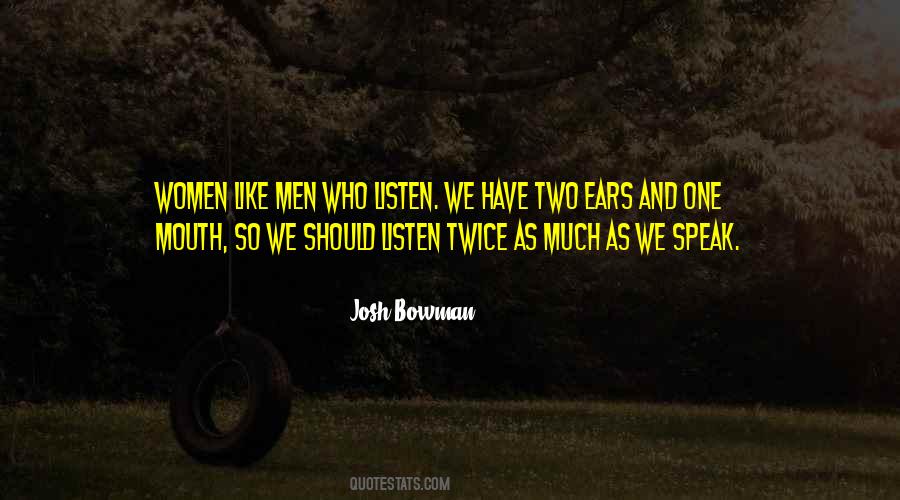 Quotes About Two Ears And One Mouth #1755342