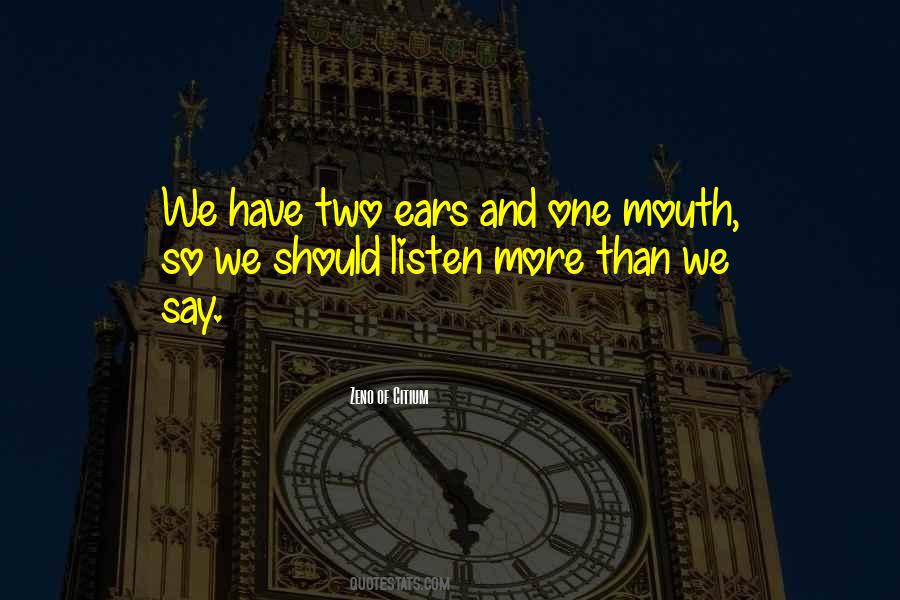 Quotes About Two Ears And One Mouth #1831118