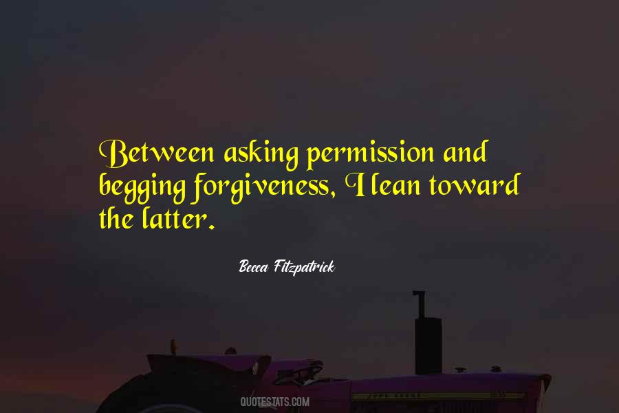 Quotes About Begging For Forgiveness #1767337