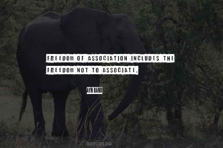Quotes About Freedom Of Association #1211838