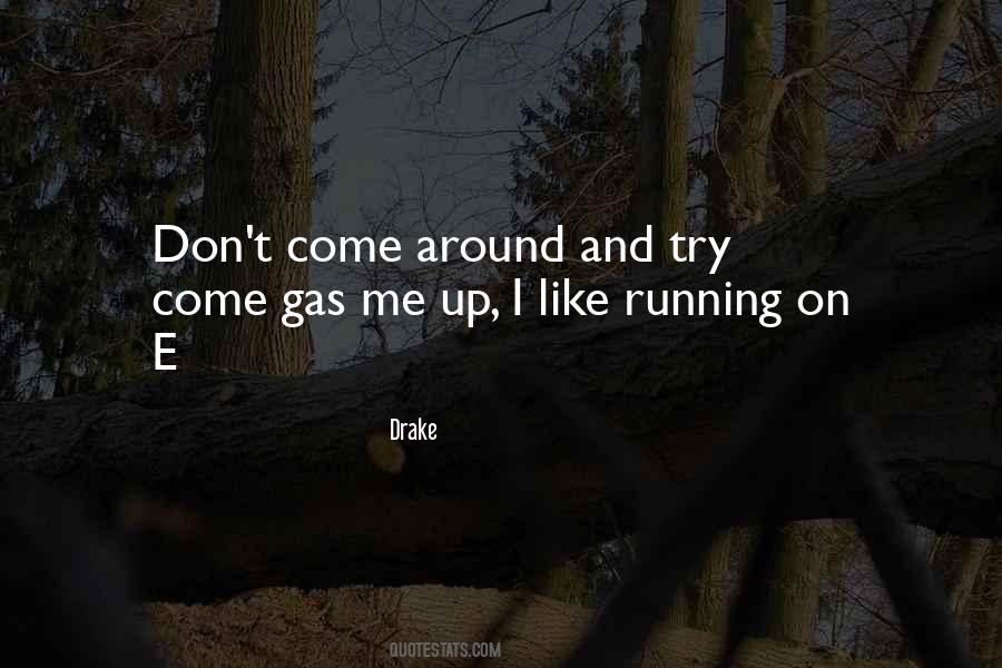 Quotes About Running Out Of Gas #470160