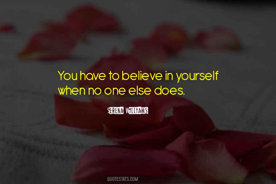 Quotes About Believe In Yourself When No One Else Does #1162319