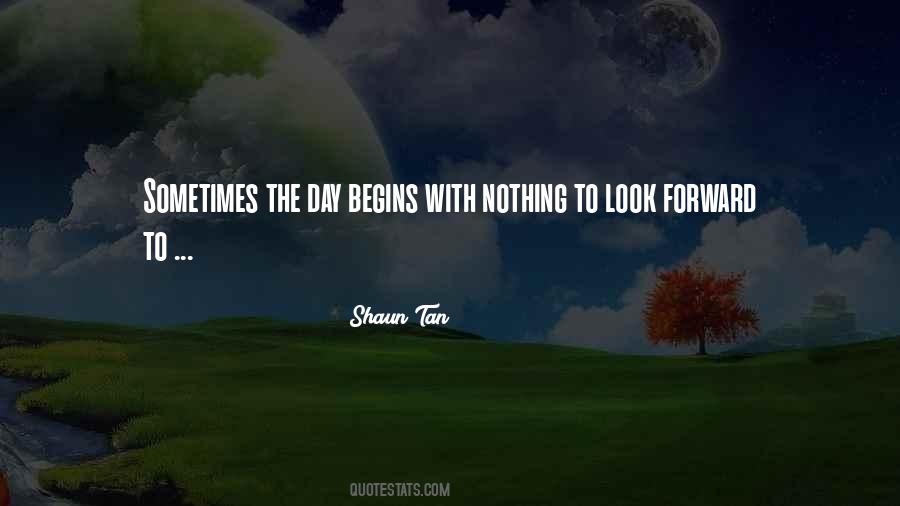 Quotes About Nothing To Look Forward To #674022