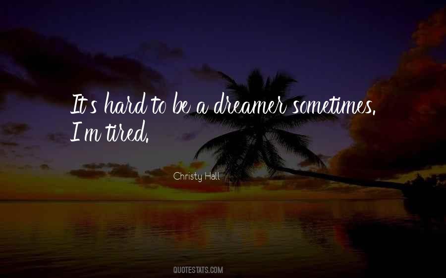 Quotes About A Dreamer #1138309