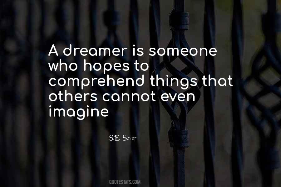 Quotes About A Dreamer #1290637