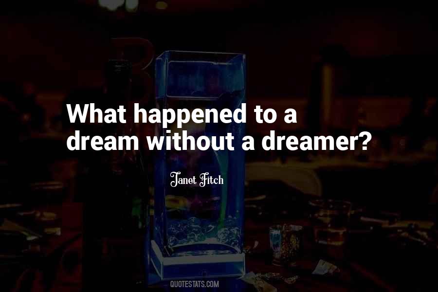 Quotes About A Dreamer #1848401
