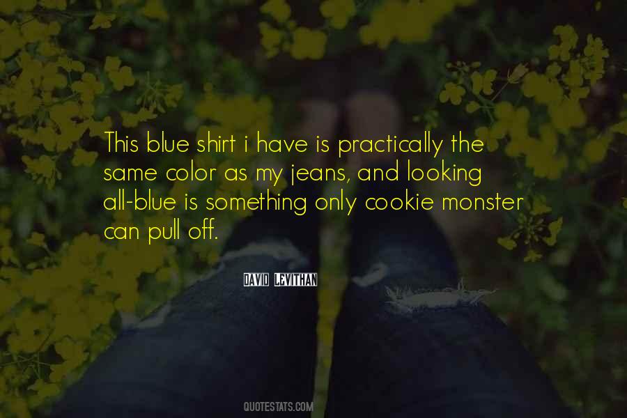 Quotes About Blue Shirt #1290094