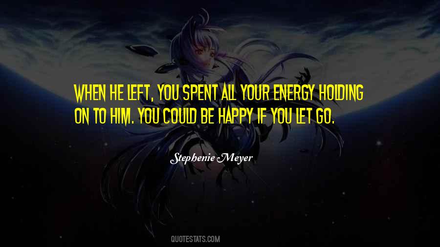 Quotes About Holding On And Not Letting Go #1083852