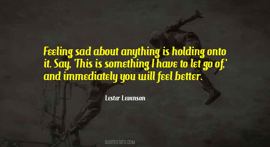 Quotes About Holding On And Not Letting Go #1419116