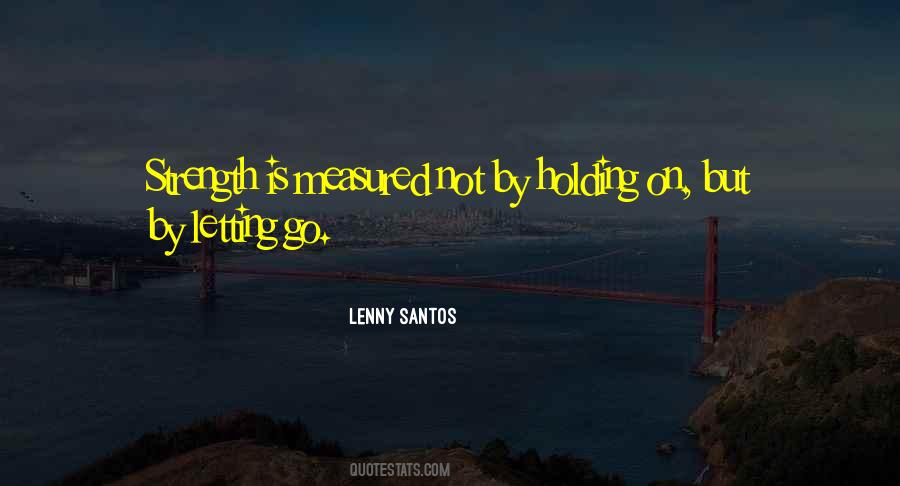 Quotes About Holding On And Not Letting Go #1562844