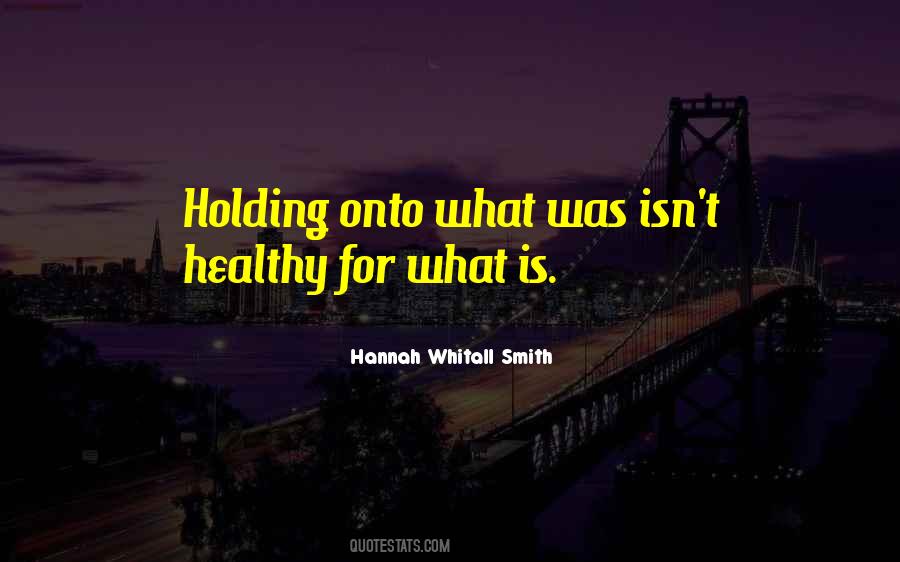 Quotes About Holding On And Not Letting Go #1857606