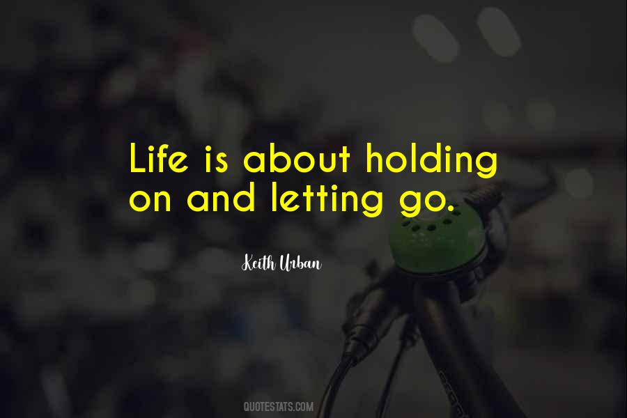 Quotes About Holding On And Not Letting Go #693052
