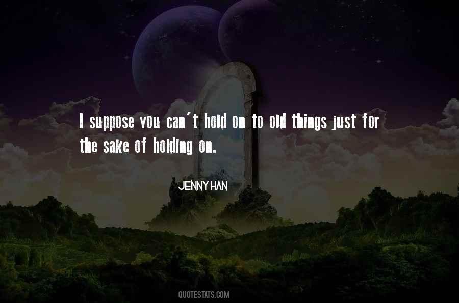 Quotes About Holding On And Not Letting Go #938013