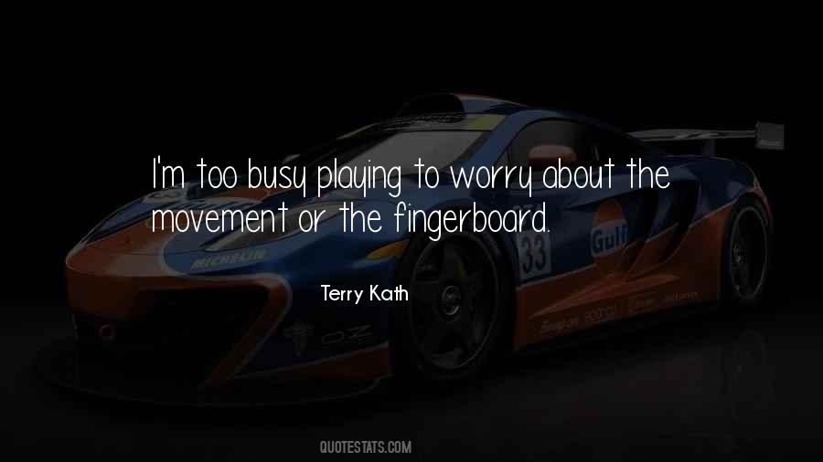 Quotes About Fingerboard #1038448
