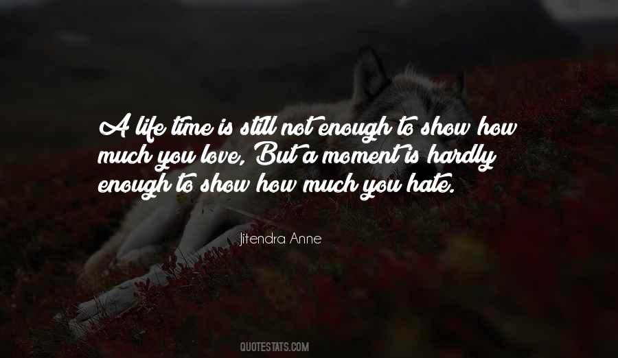 Quotes About Not Enough Love #139379