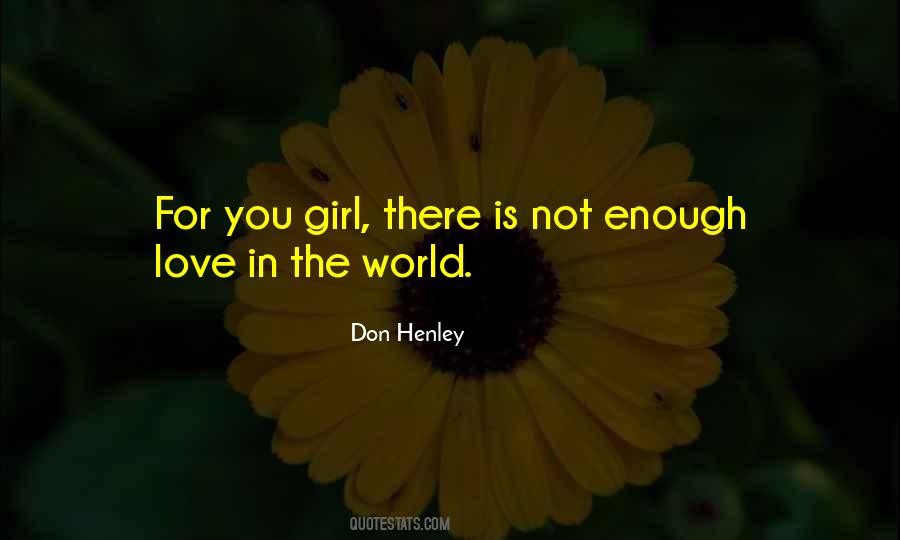 Quotes About Not Enough Love #804876
