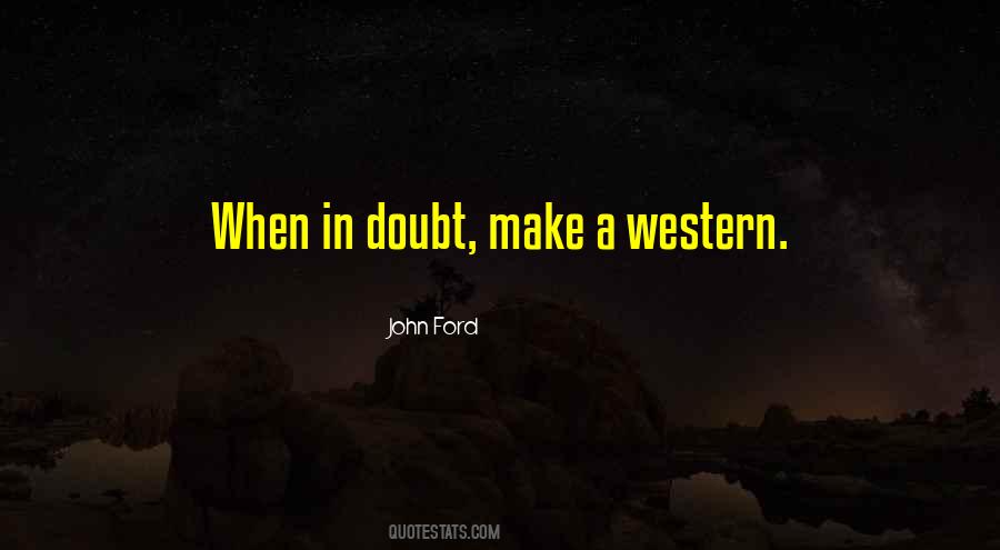 Quotes About When In Doubt #1098875