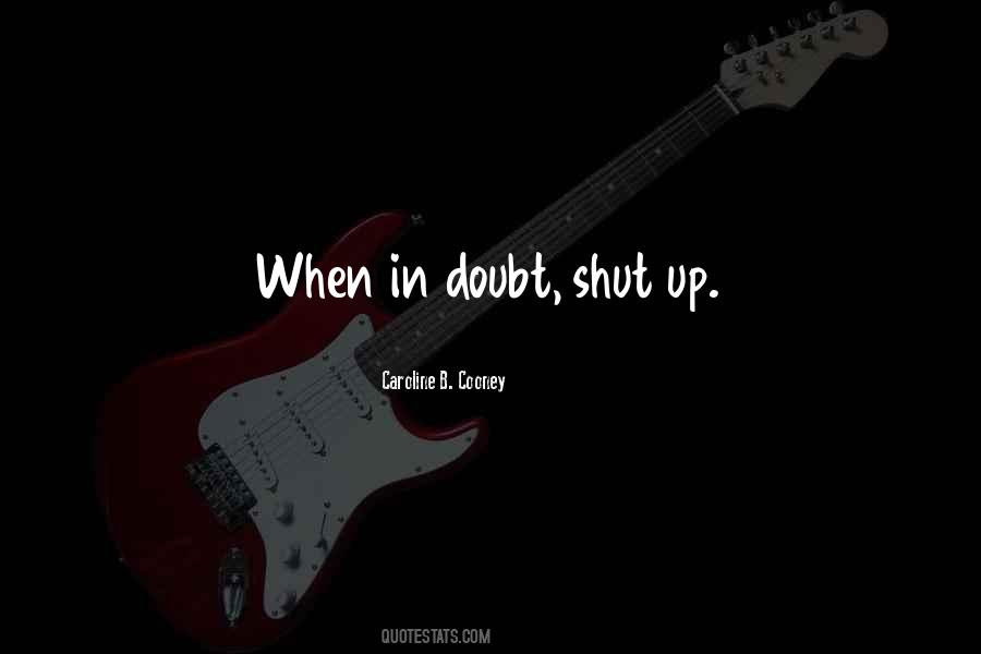 Quotes About When In Doubt #1106370