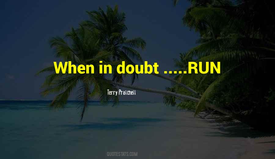Quotes About When In Doubt #1188931