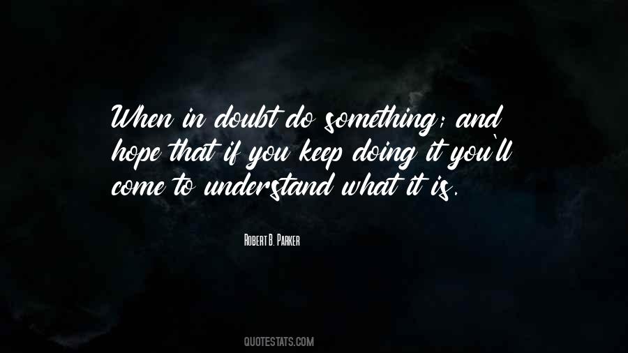 Quotes About When In Doubt #1361670