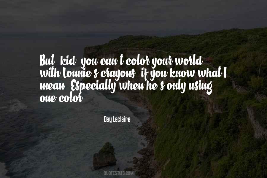 Quotes About Color Your World #1036632