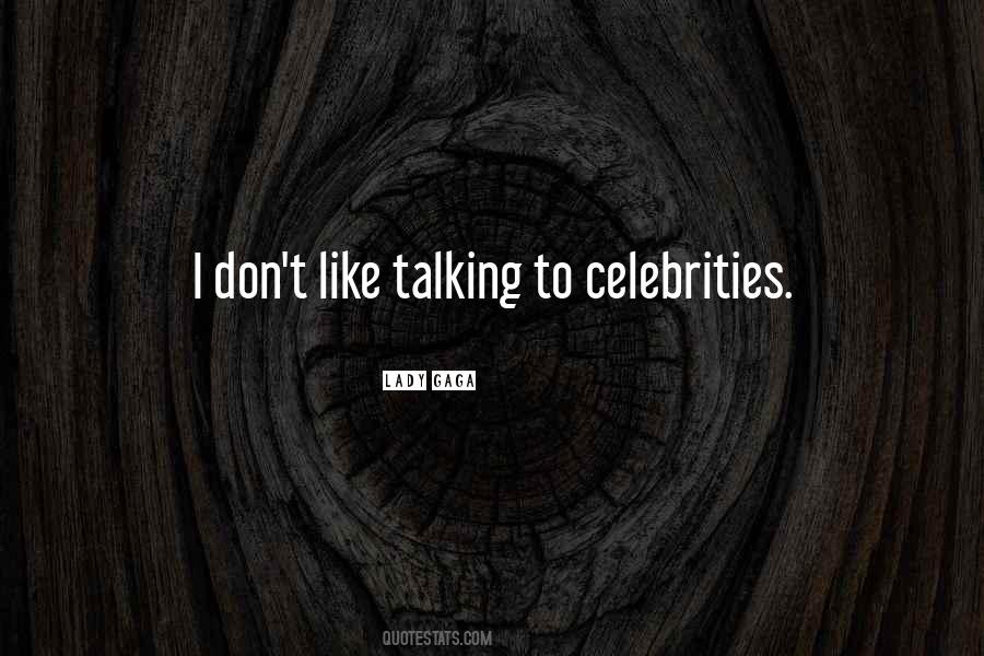 Quotes About Celebrities #1203723