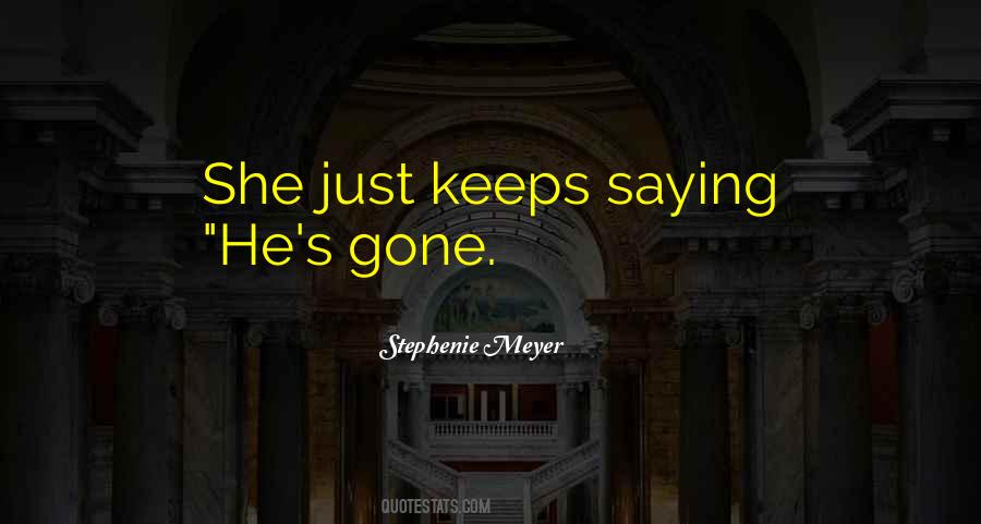 Quotes About She's Gone #146137