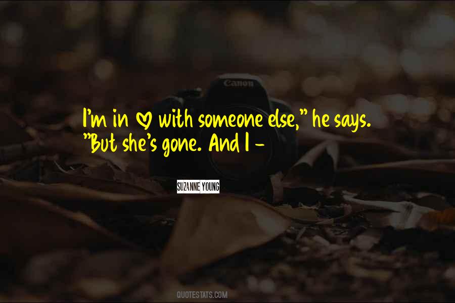 Quotes About She's Gone #925843