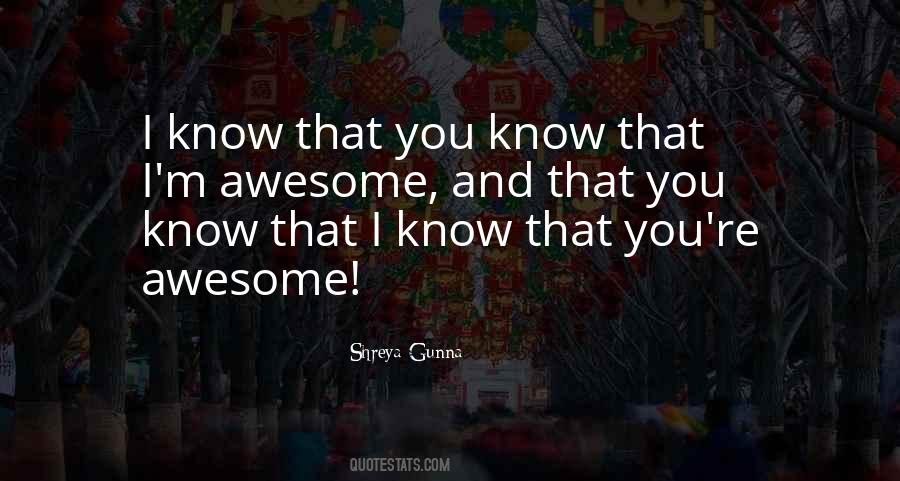 Quotes About Awesomeness #1229714