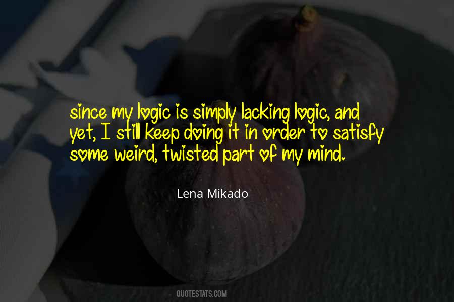 Quotes About Twisted Logic #1013139